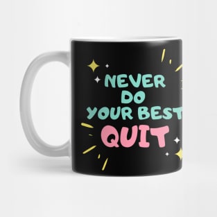 never do your best quit Mug